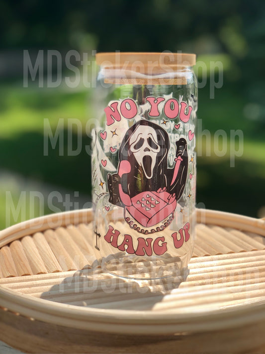 No You Hang Up Ghost(Face) Halloween Beer Can Glass Cup