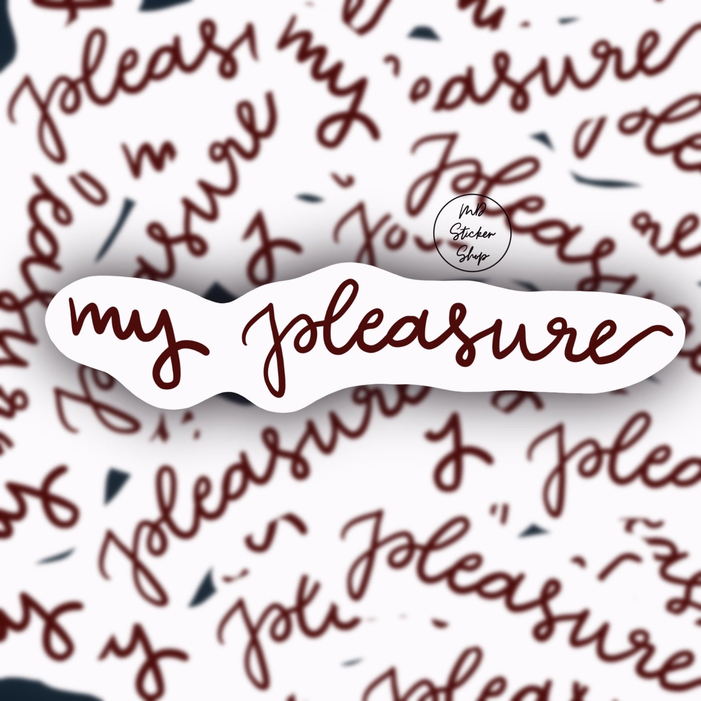 Chick Fil’ A “My Pleasure” Vinyl Sticker