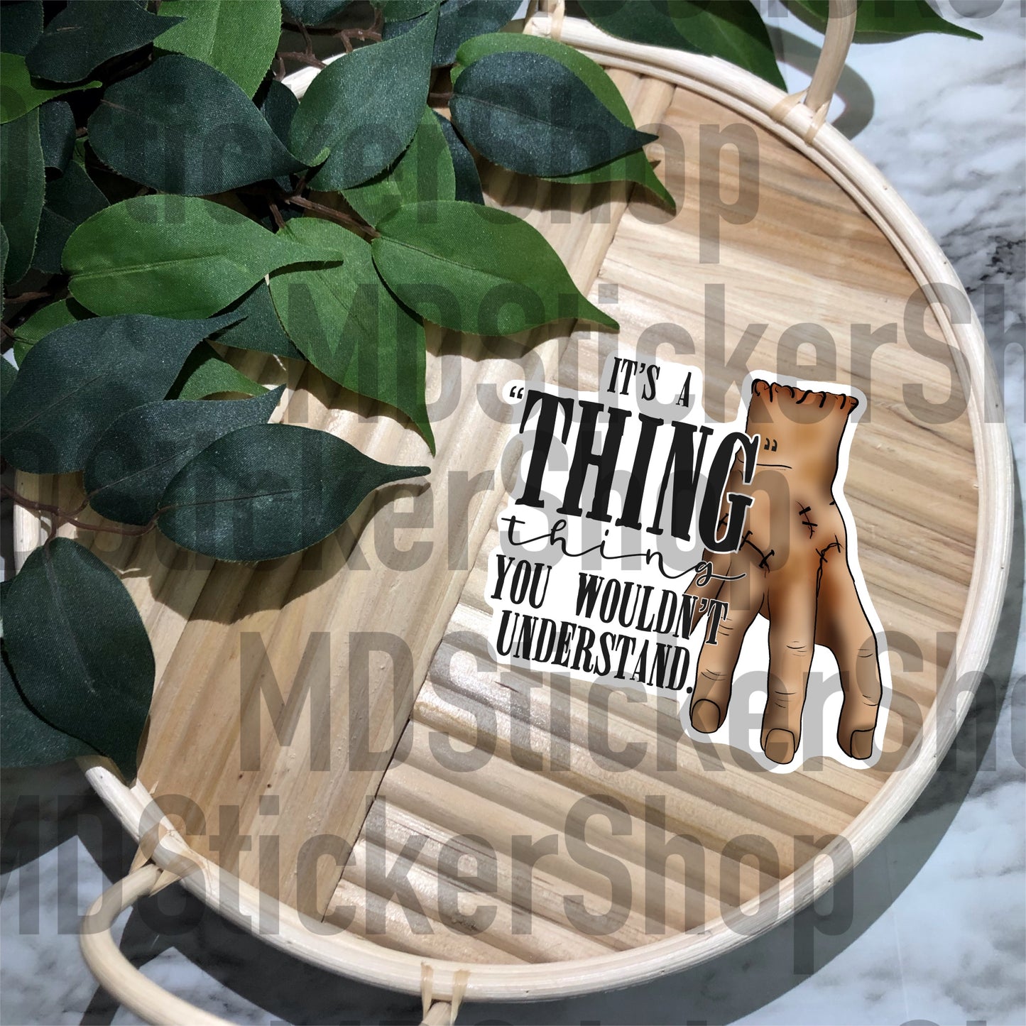 It’s a “Thing” Thing You Wouldn’t Understand Vinyl Sticker