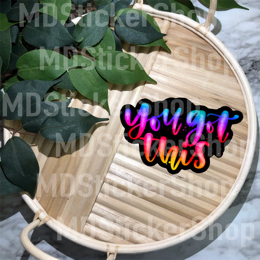 You Got This Vinyl Sticker