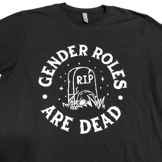 “Gender Roles Are Dead” Shirt