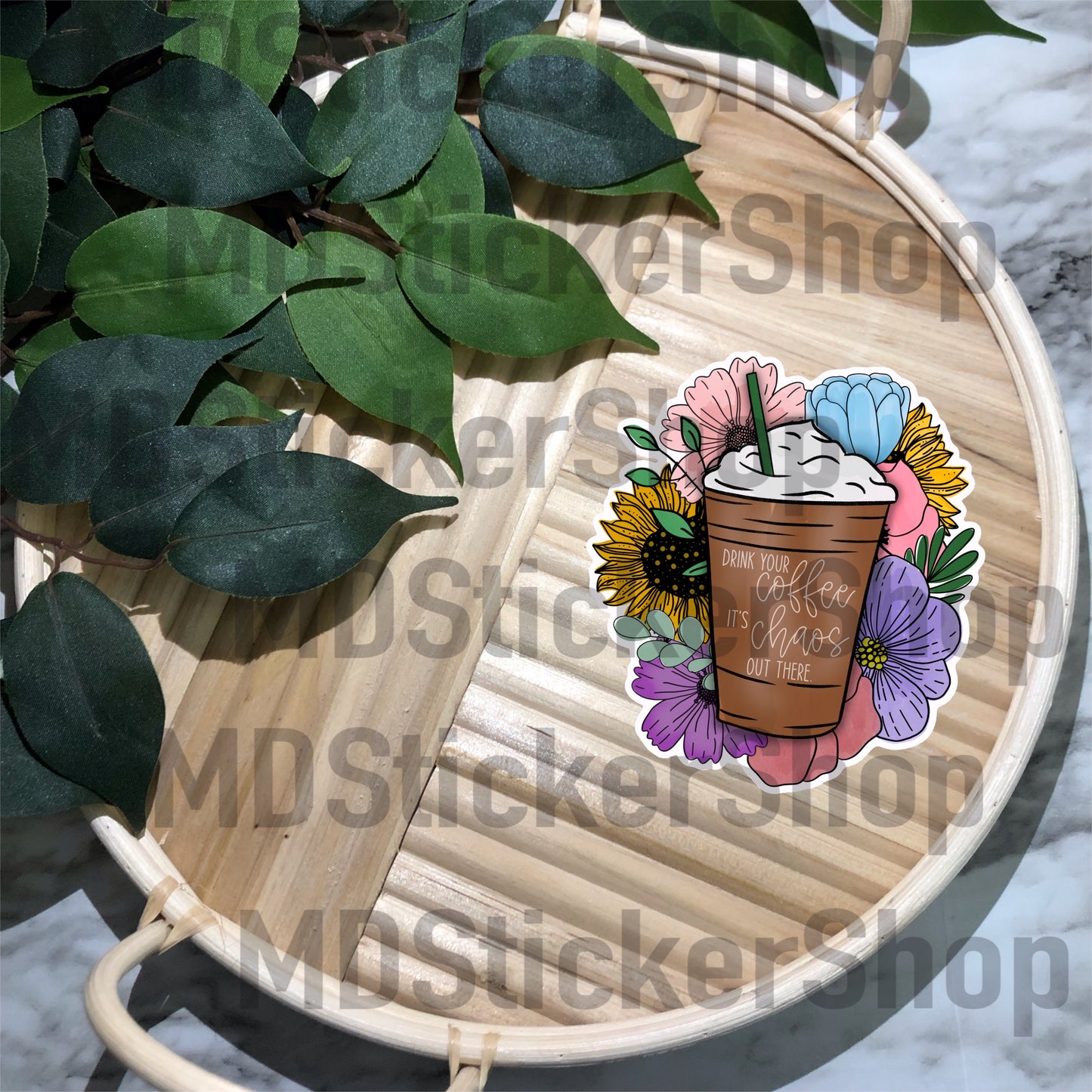 Drink Your Coffee It’s Chaos Out There Vinyl Sticker