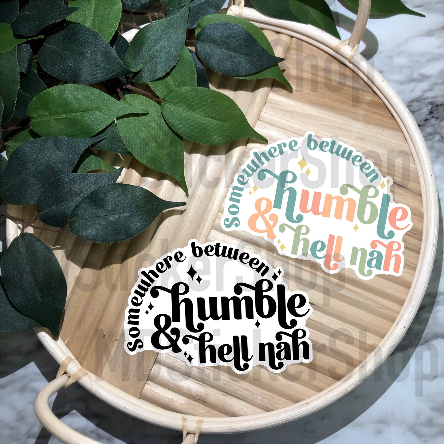 Somewhere Between Humble & Hell Nah Vinyl Sticker