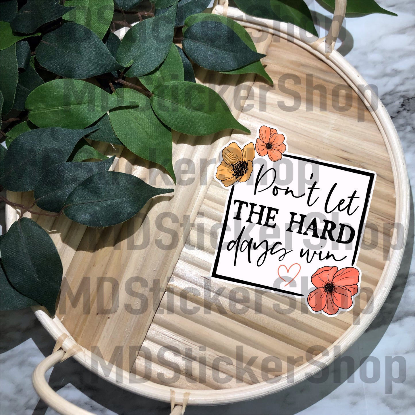 Don’t Let the Hard Days Win Vinyl Sticker