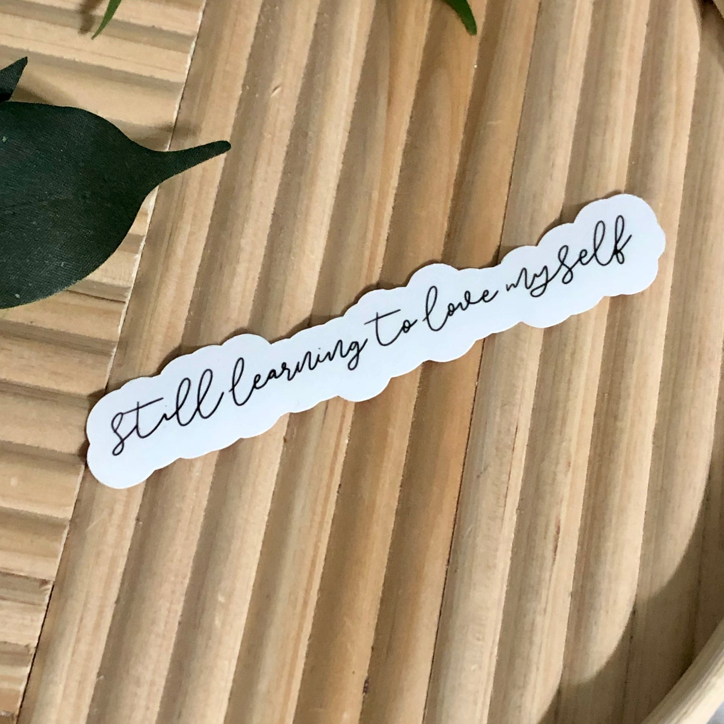 Still Learning to Love Myself Vinyl Sticker.