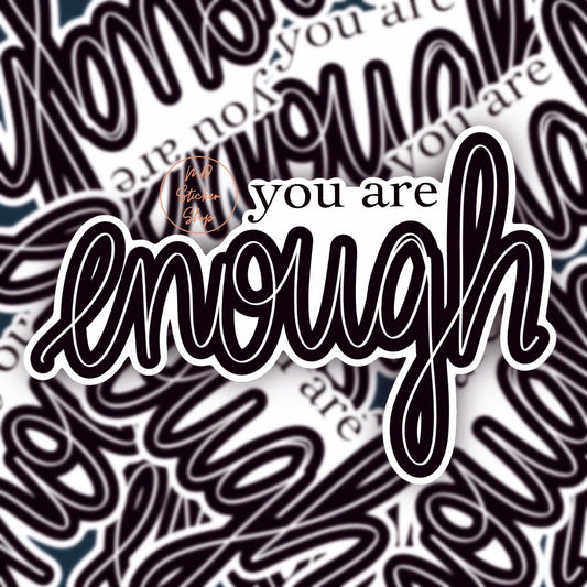 You Are Enough Sticker