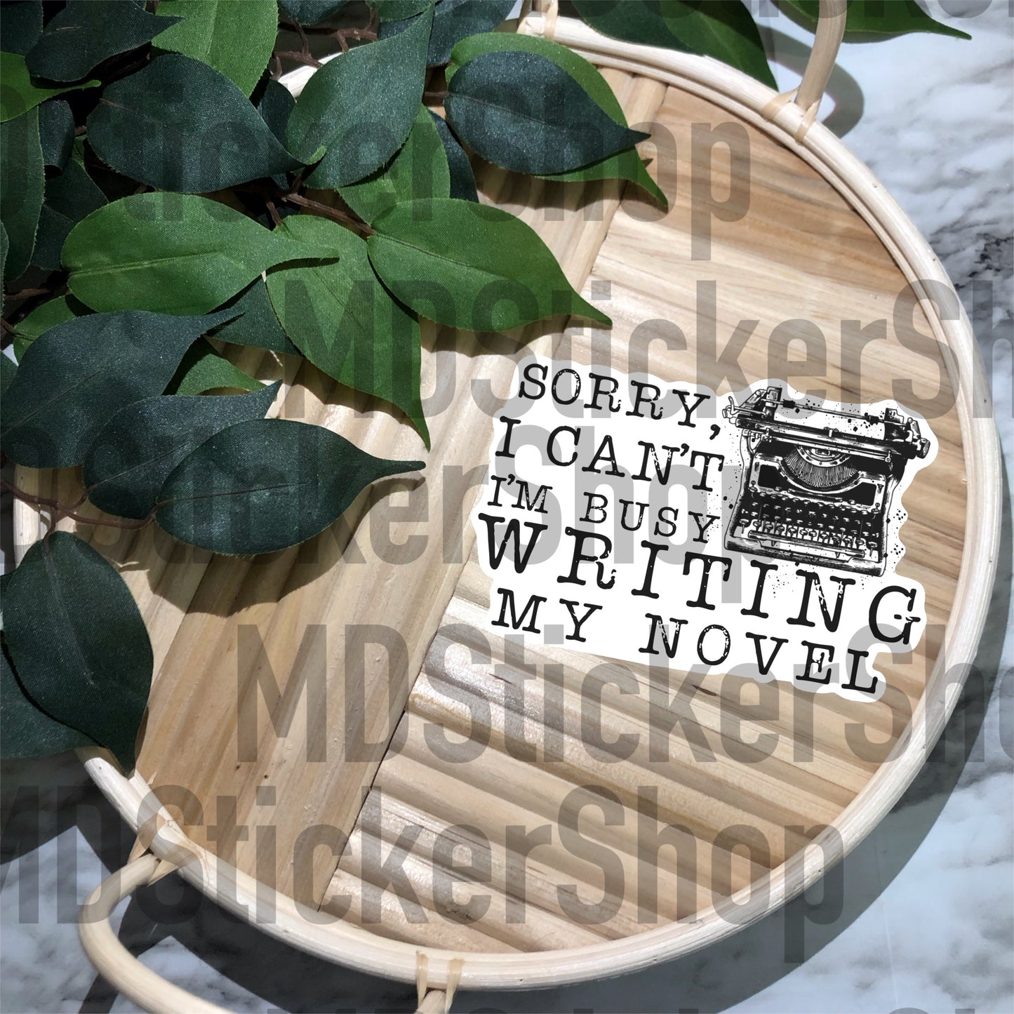 Sorry I Can’t I’m Busy Writing My Novel Vinyl Sticker