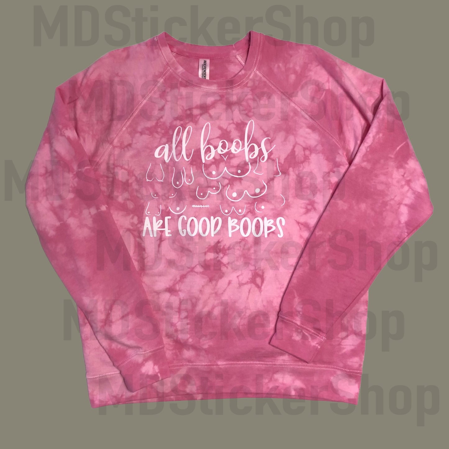 All Boobs Are Good Boobs Pink Tie Dye Crewneck Sweatshirt