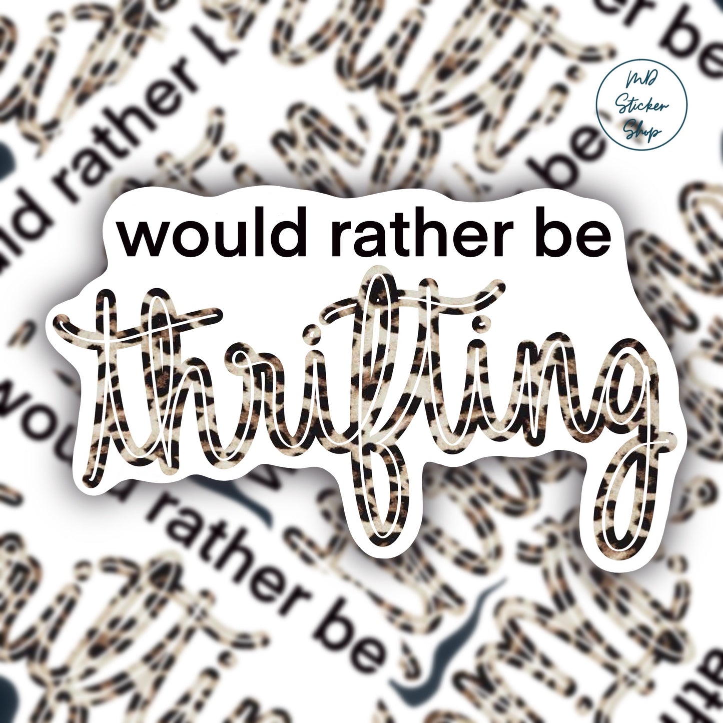 Would Rather Be Thrifting Sticker