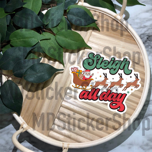 Sleigh All Day Vinyl Sticker