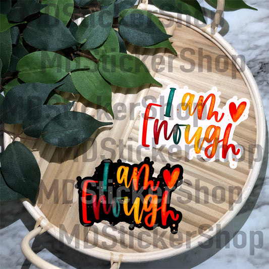 I Am Enough Vinyl Sticker