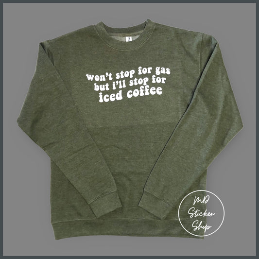 Won’t Stop For Gas Olive Green Pullover, Sweatshirt