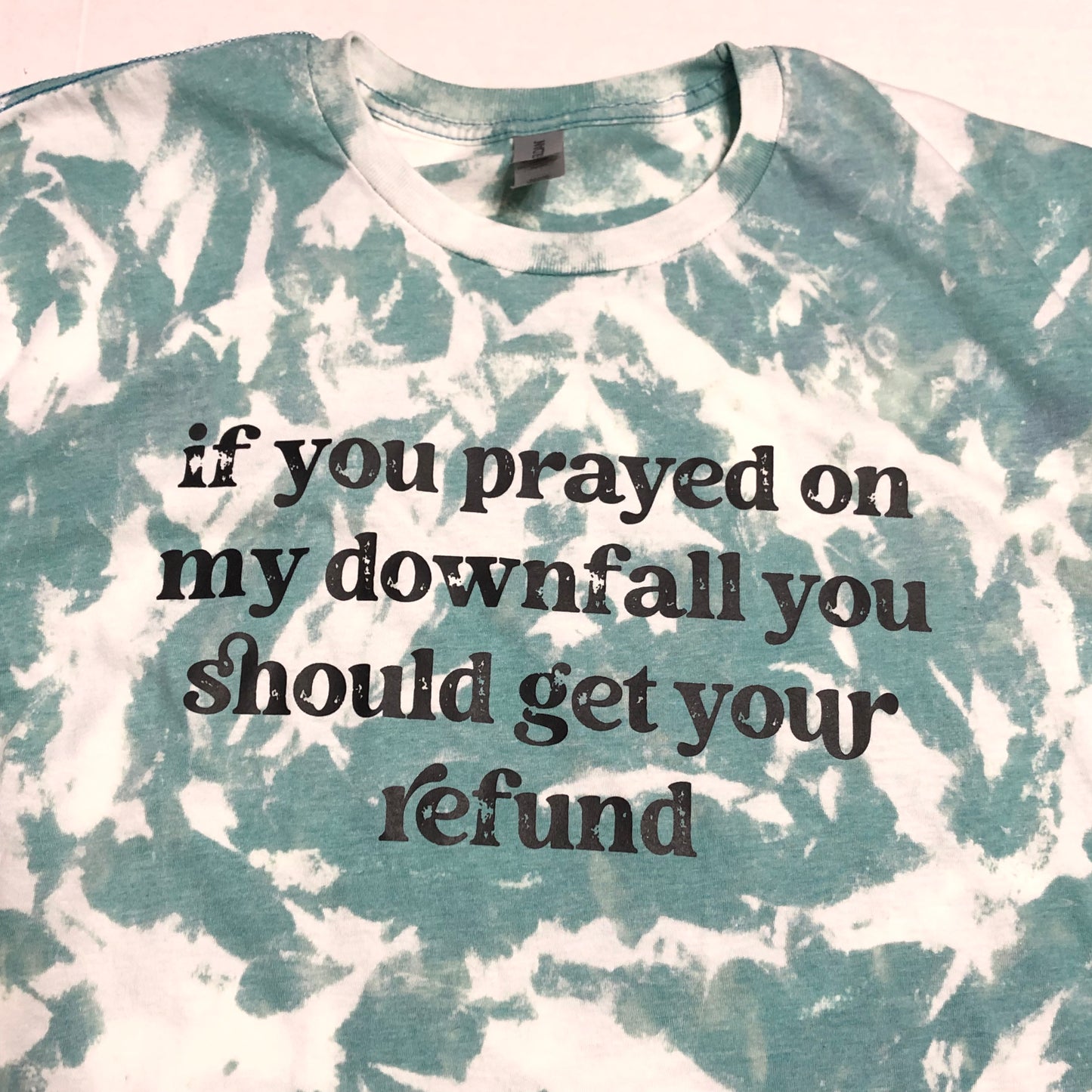 “If You Prayed On My Downfall…” Blue Bleached Shirt