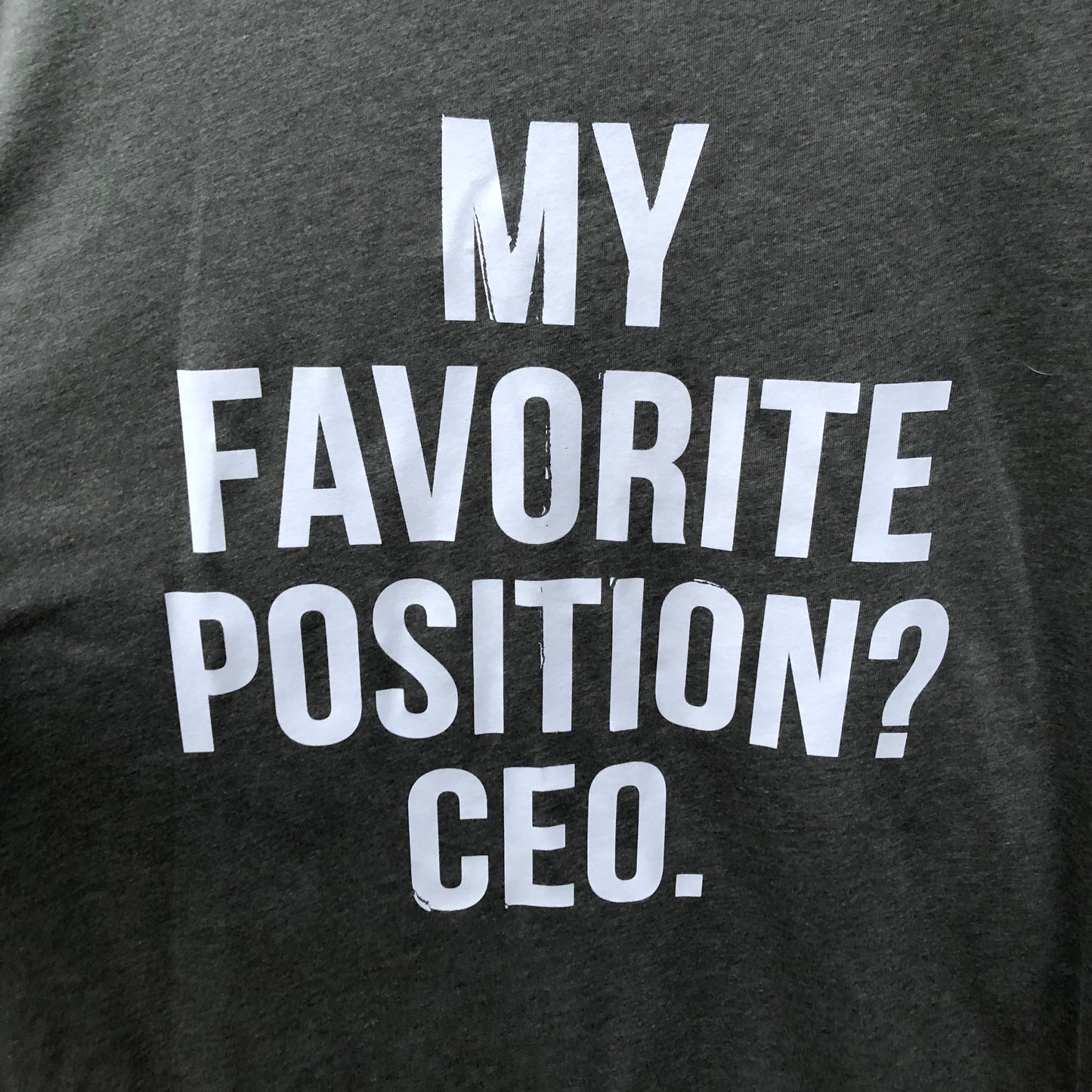 “My Favorite Position? CEO” Shirt
