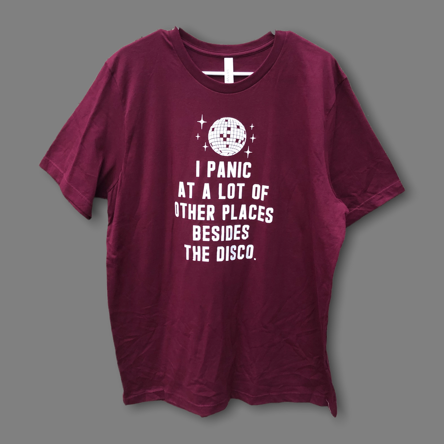 “ I Panic at a Lot of Other Places Besides the Disco” Shirt