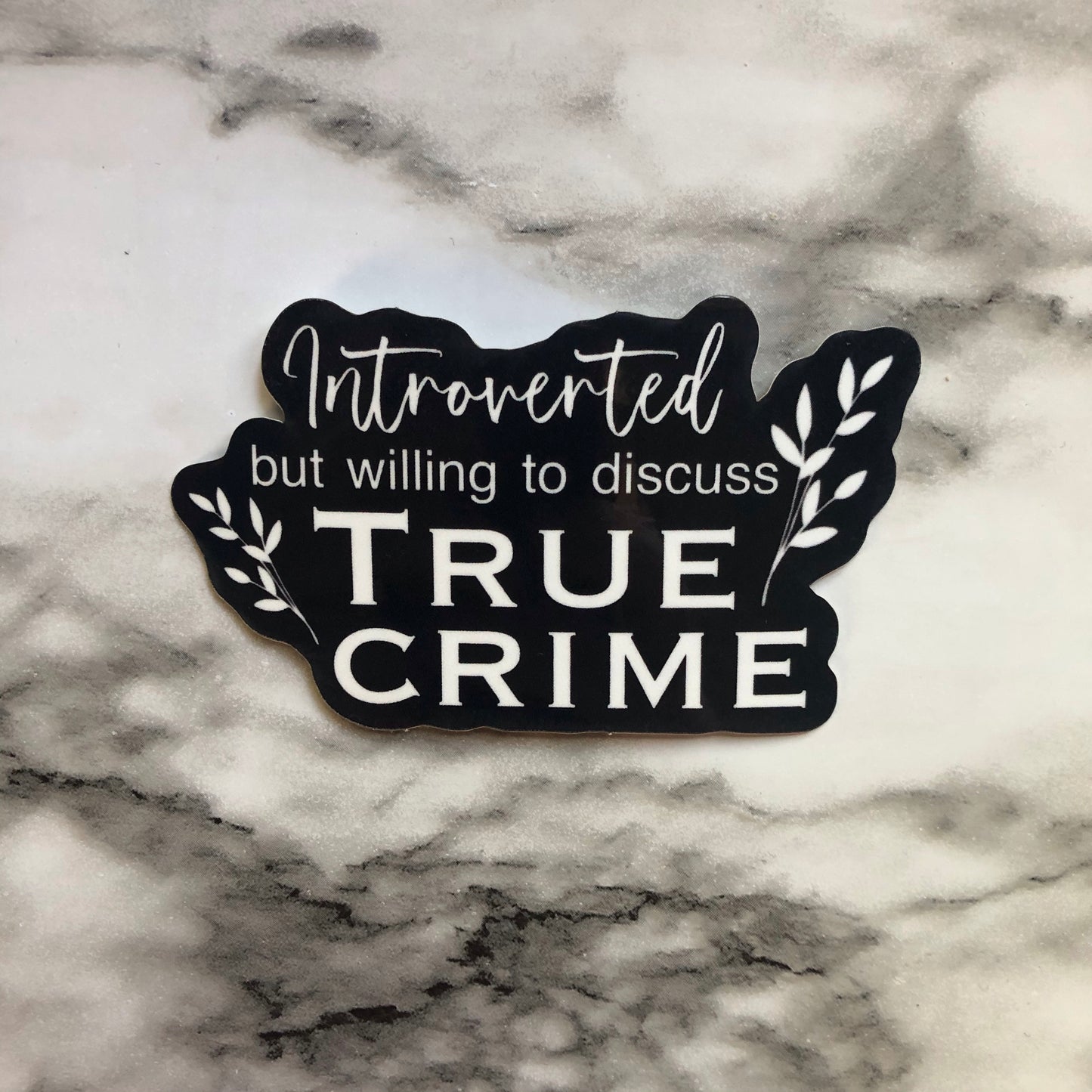 Introverted But Willing to Discuss True Crime Vinyl Sticker