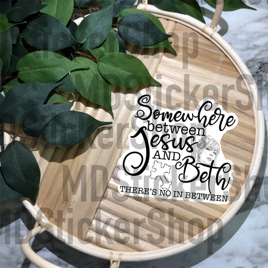 Somewhere Between Jesus and Beth Vinyl Sticker