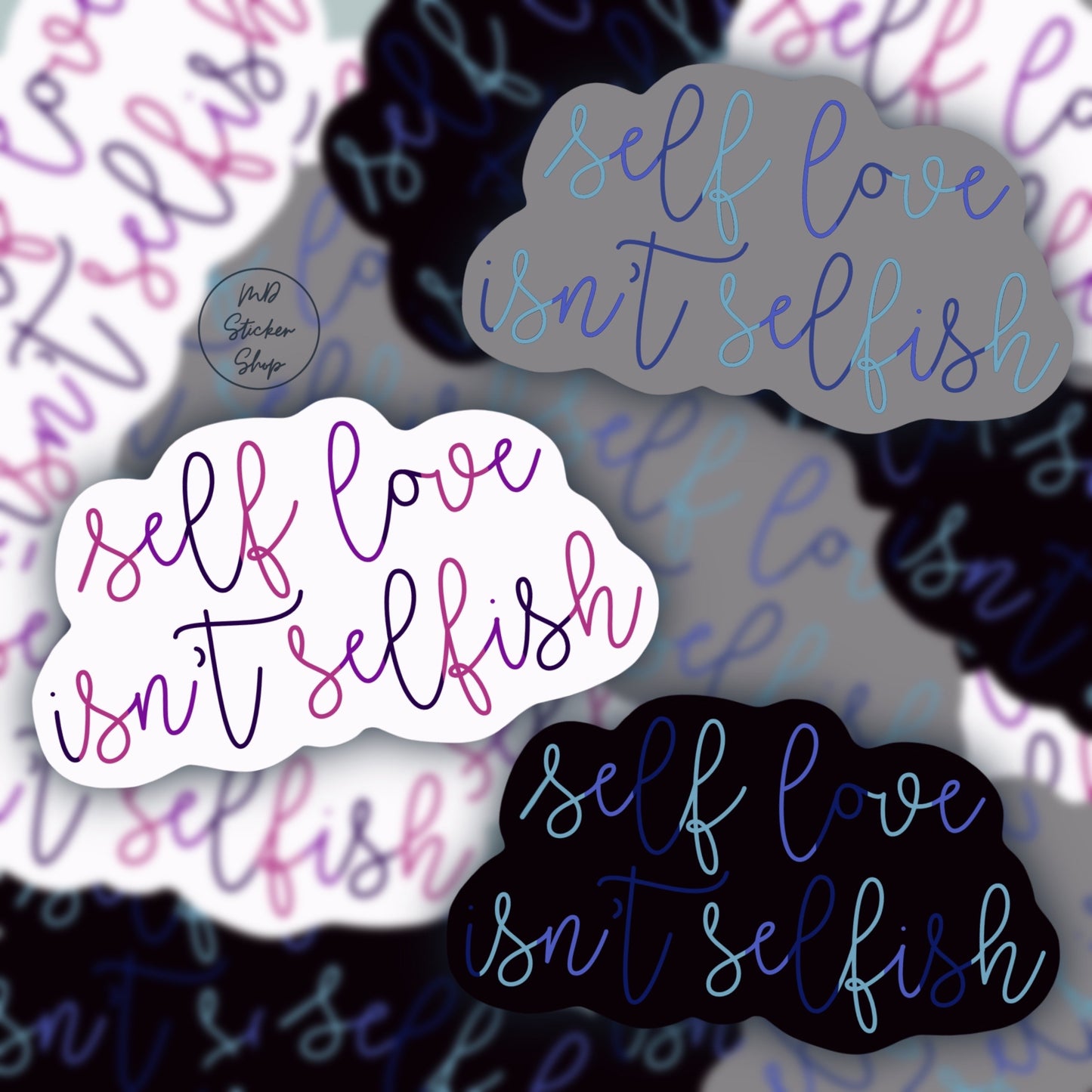 Self Love Isn’t Selfish Vinyl Sticker