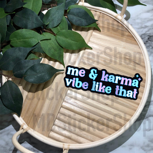 Me & Karma Vibe Like That TS Vinyl Sticker