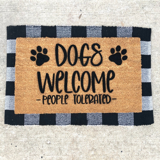 Dogs Welcome People Tolerated Doormat 18x30