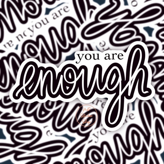 You Are Enough Sticker