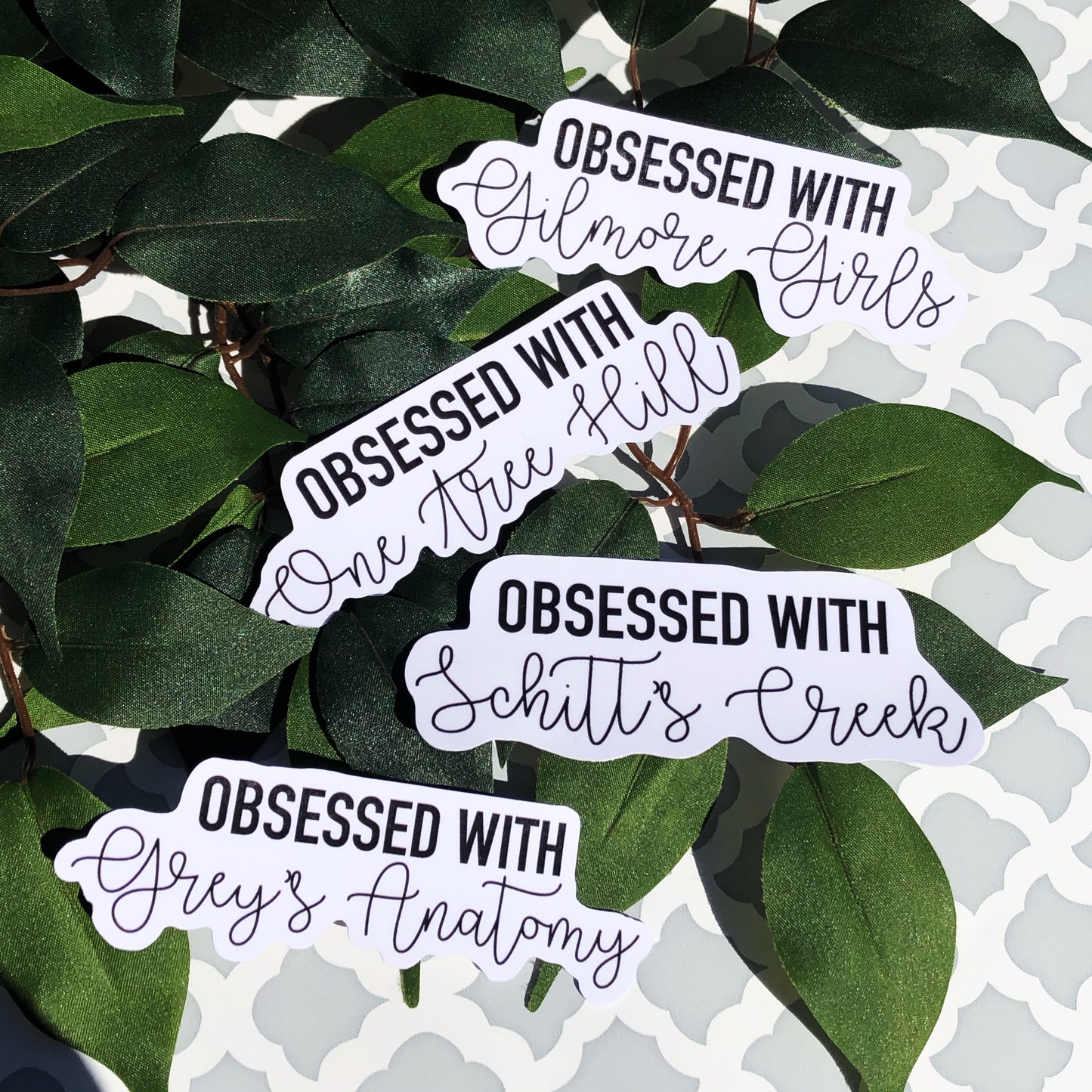 Obsessed With Schitt’s Creek/ Gilmore Girls/ One Tree Hill/ Grey’s Anatomy Vinyl Sticker