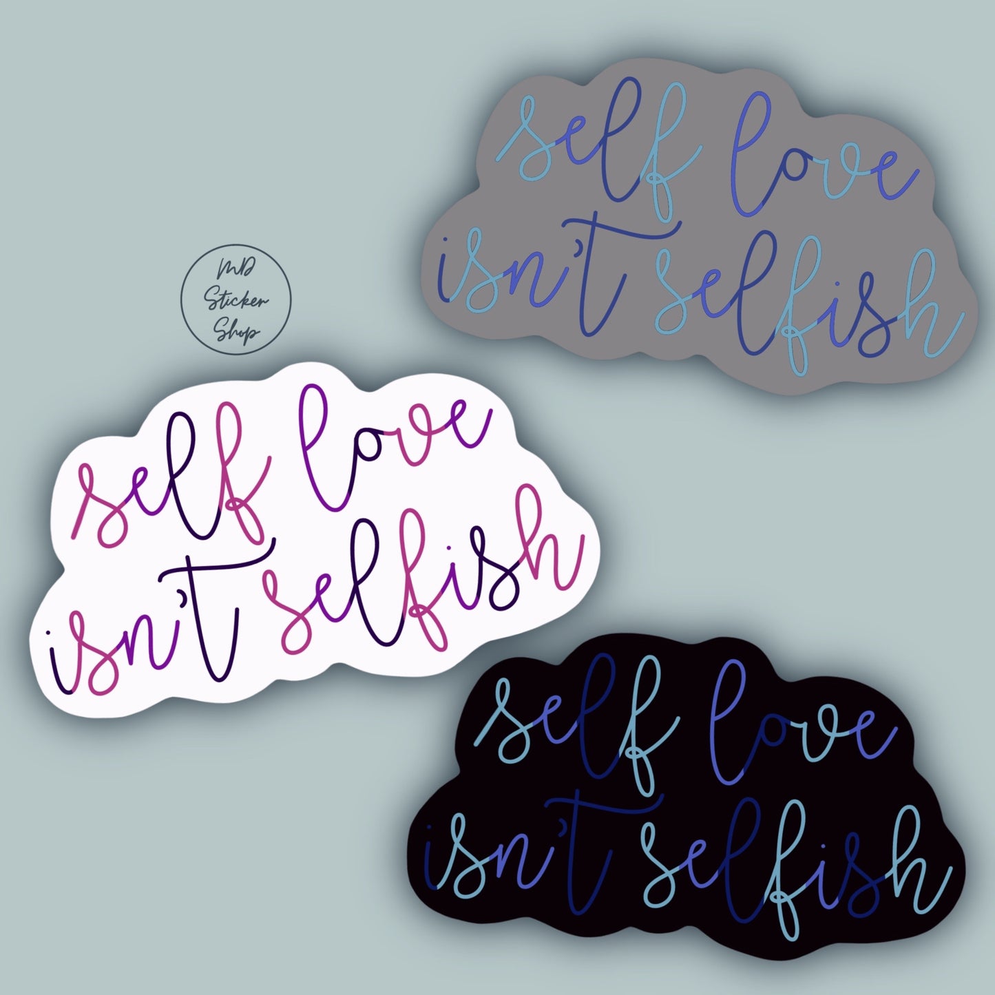 Self Love Isn’t Selfish Vinyl Sticker