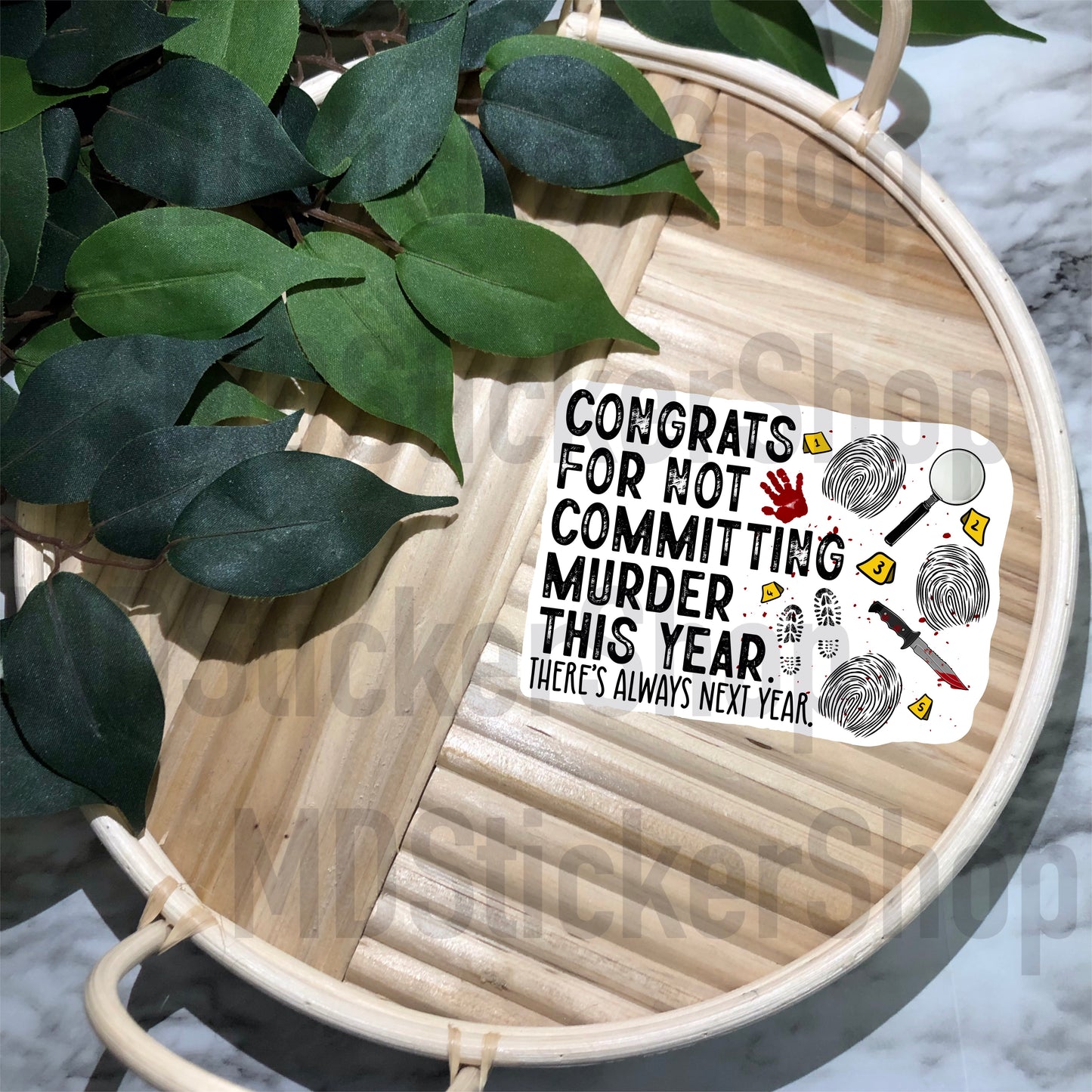 Congrats For Not Committing Murder This Year Vinyl Sticker