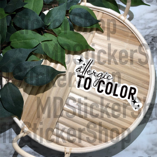 Allergic To Color Vinyl Sticker